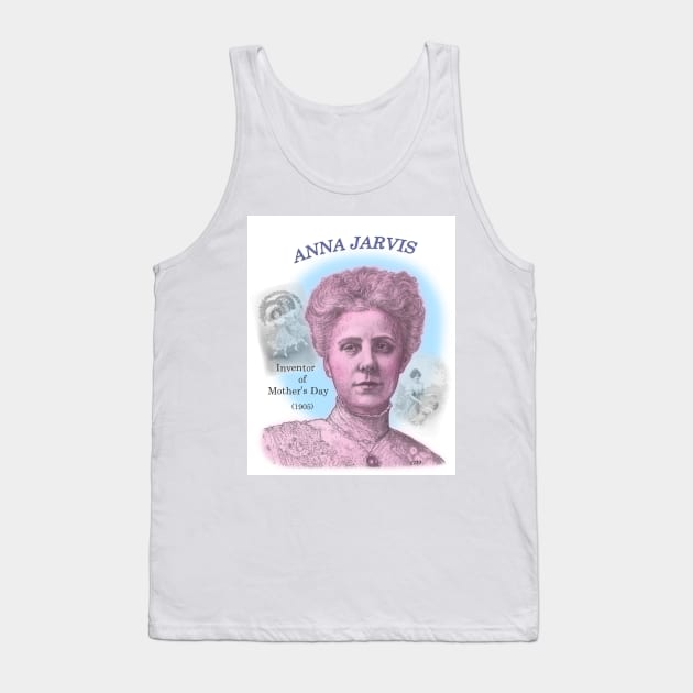 Anna Jarvis, Inventor of Mother's Day Tank Top by eedeeo